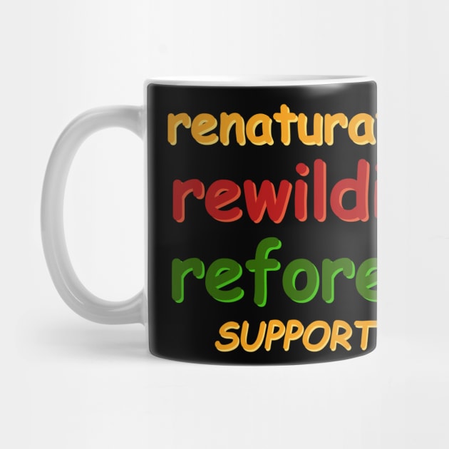 renaturation is rewilding and reforestation by SpassmitShirts